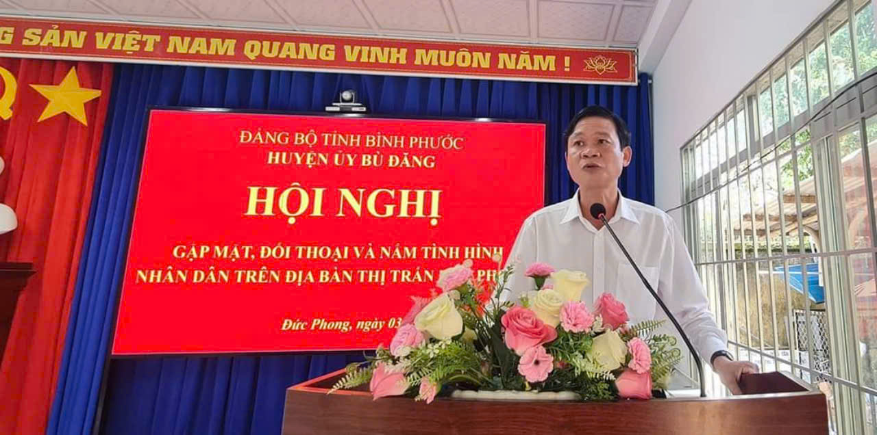 Bù Đăng: Bí thư Huyện ủy, Chủ tịch UBND huyện gặp gỡ, đối thoại và nắm tình hình Nhân dân trên địa bàn thị trấn Đức Phong